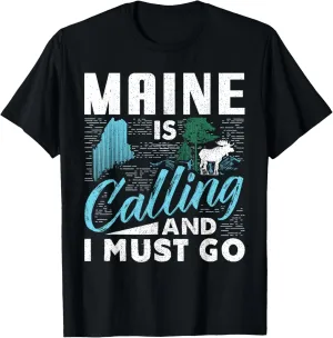 Maine Is Calling And I Must Go Funny Vacation Gift T-Shirt