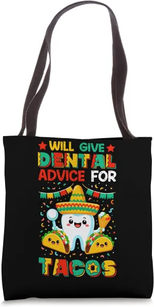 Will Give Dental Advice For Tacos Funny Dentist Tote Bag