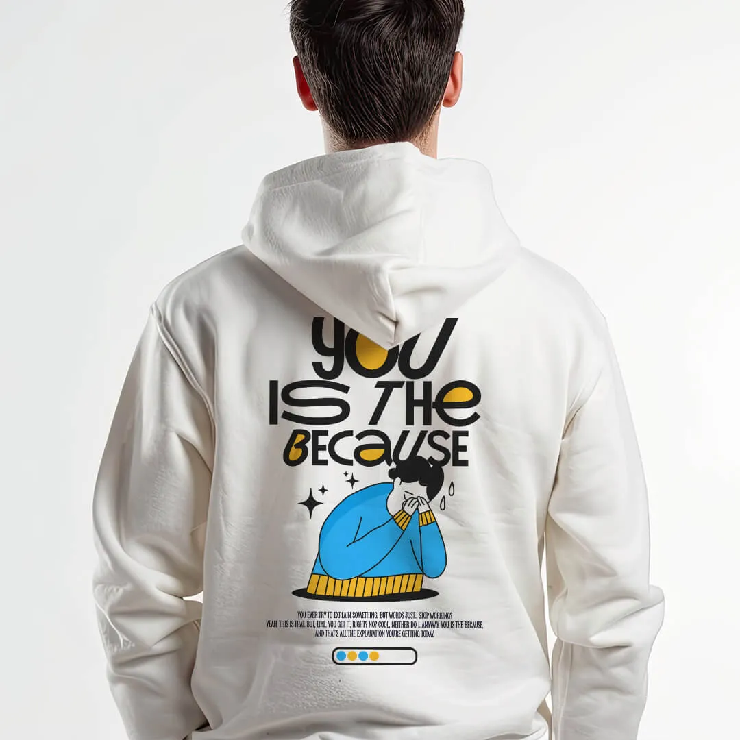 You is the because